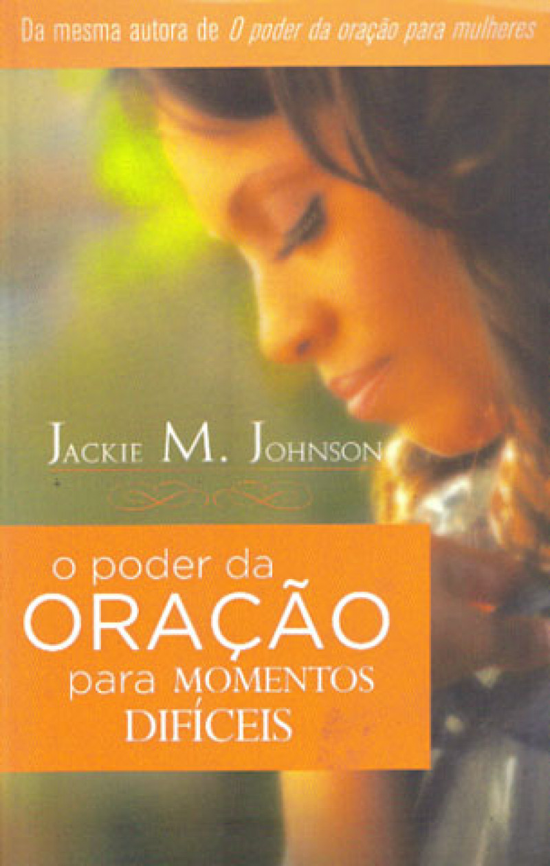 O Poder da Oração Para Momentos Difíceis
