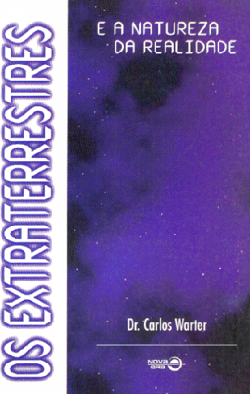 Os Extraterrestres e a Natureza da Realidade