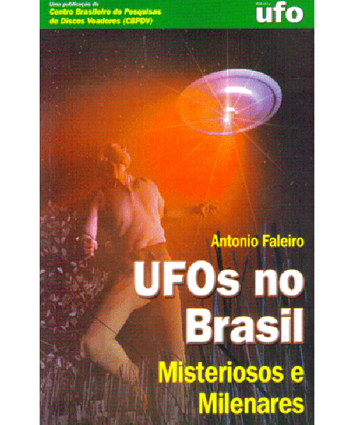 UFOs no Brasil - Misteriosos e Milenares